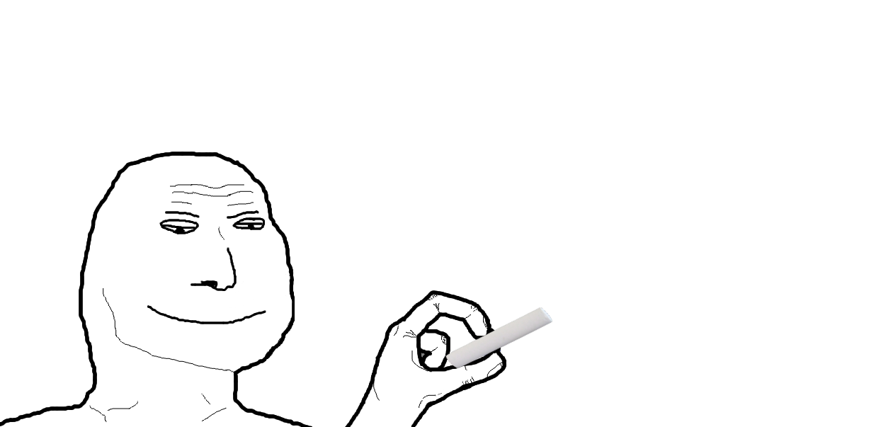 Smug Wojak holding chalk in front of chalkboard